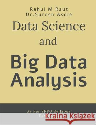 Data Science and Big Data Analysis Rahul Raut 9798887837536 Notion Press, Inc.