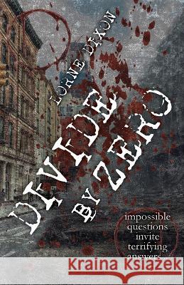 Divide By Zero Lorne Dixon   9798887850092 Fractured Mirror Publishing
