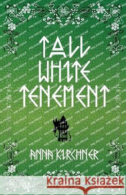 Tall White Tenement Anna Kirchner   9798887850184