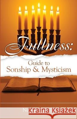 Fullness: Guide to Sonship & Mysticism Castille, Nelson 9798887966359