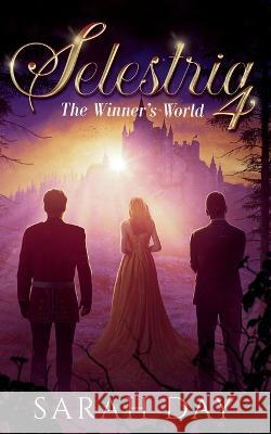 Selestria 4: The Winner's World Sarah Day Miblart  9798887967417