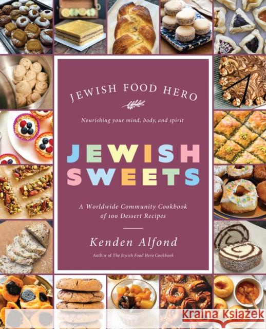 Jewish Sweets: A Worldwide Community Cookbook of 100 Dessert Recipes Kenden Alfond 9798887980072 Turner Publishing Company