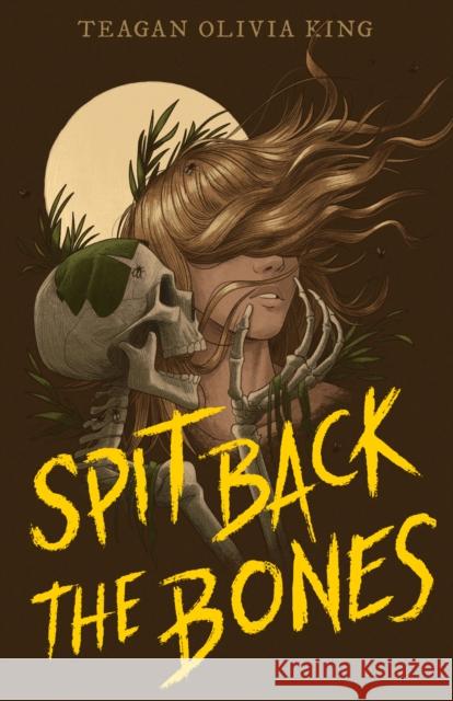 Spit Back the Bones Teagan Olivia King 9798887980744 Turner Publishing Company