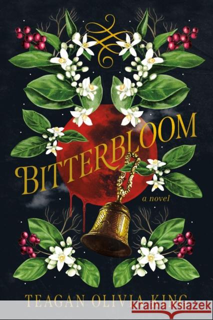 Bitterbloom Teagan Olivia King 9798887981253 Turner Publishing Company