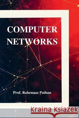 Computer Networks Rahenaaz Pathan 9798888050781