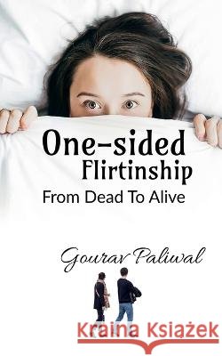 One-sided Flirtinship Gourav Paliwal 9798888051559