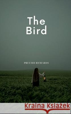 The Bird Preethi Richards 9798888051870