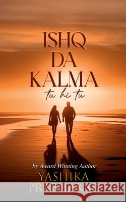 Ishq Da Kalma: Tu Hi Tu Yashika Prabhakar 9798888052327