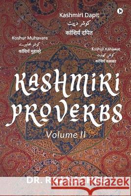 Kashmiri Proverbs Volume II Dr Raj Kachru 9798888054055 Notion Press