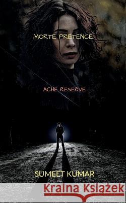 morte pretence Sumeet Kumar 9798888055922 Notion Press, Inc.
