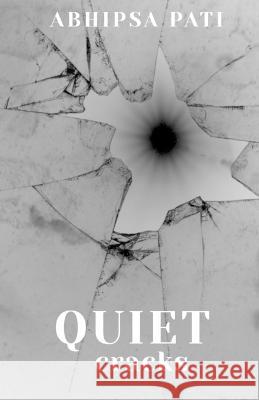 Quiet Cracks Abhipsa Pati 9798888056134 Notion Press, Inc.