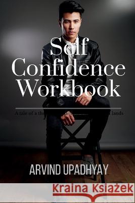 Self Confidence Workbook Arvind Upadhyay 9798888057667