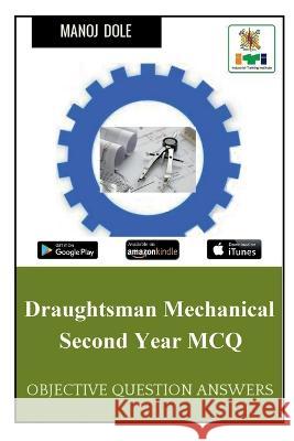 Draughtsman Mechanical Second Year MCQ Manoj Dole 9798888057865