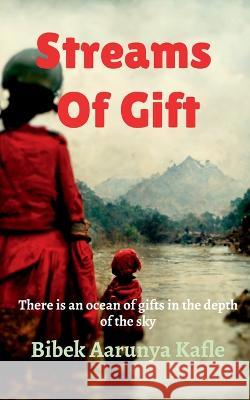 Streams of Gift Bibek Aarunya 9798888058695