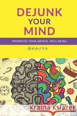 Dejunk Your Mind Bhavya 9798888058824