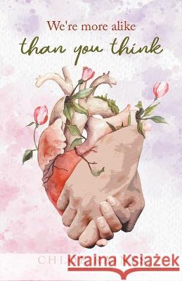 We're more alike than you think Chloe Raines   9798888100202 Writers Republic LLC