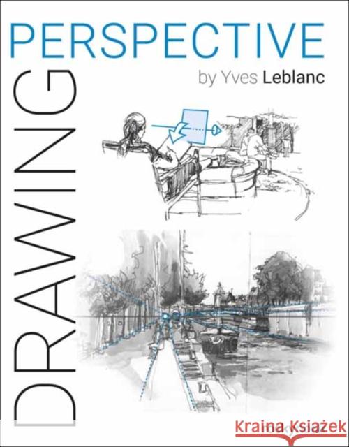 DRAWING: Perspective Yves Leblanc 9798888143650 Rocky Nook