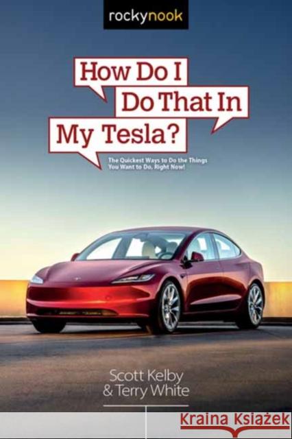 How Do I Do That in My Tesla? Terry White 9798888143766 Rocky Nook