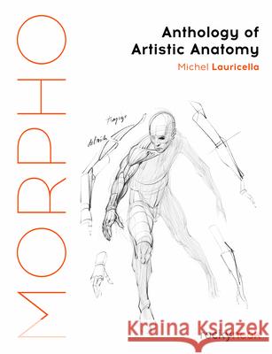 Morpho: Anthology of Artistic Anatomy Michel Lauricella 9798888144756 Rocky Nook