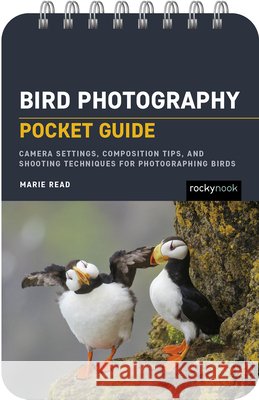 Bird Photography: Pocket Guide Marie Read 9798888145395 Rocky Nook