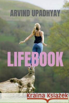 Lifebook Arvind Upadhyay 9798888150108