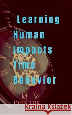 Learning Human Impacts Time Behavior K Gowri   9798888151563 Notion Press