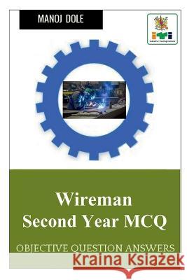 Wireman Second Year MCQ Manoj Dole 9798888152621