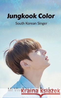 Jungkook Color Vivek Pandey   9798888158296 Notion Press