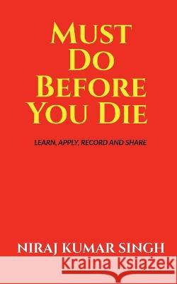 Must Do Before You Die Niraj Kumar   9798888159057 Notion Press