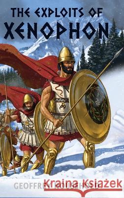 The Exploits of Xenophon Geoffrey Household Leonard Everett Fisher  9798888180327