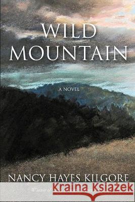 Wild Mountain Nancy Hayes Kilgore   9798888190357 Brown Posey Press