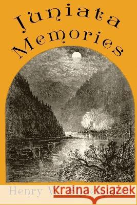 Juniata Memories Henry W Shoemaker Lawrence Knorr  9798888190692 Catamount Press