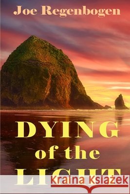 Dying of the Light Regenbogen, Joe 9798888191750 Ars Metaphysica