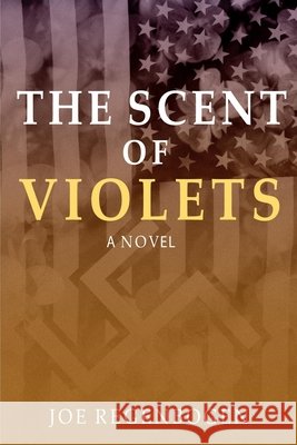 The Scent of Violets Regenbogen, Joe 9798888193099 Milford House Press