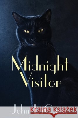 Midnight Visitor Lacasse, John 9798888194928 Sunbury Press, Inc.