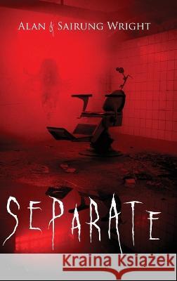 Separate Alan Wright Sairung Wright  9798888240830 Koehler Books