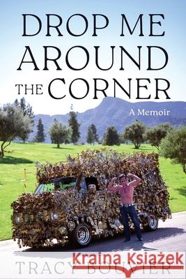 Drop Me Around the Corner Tracy Bouvier 9798888244944