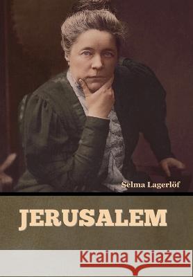 Jerusalem Selma Lagerloef   9798888300541 Bibliotech Press