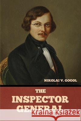 The Inspector-General Nikolai Vasil'evich Gogol 9798888300619
