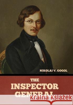 The Inspector-General Nikolai Vasil'evich Gogol 9798888300626