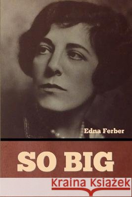 So Big Edna Ferber   9798888300930