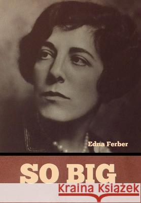 So Big Edna Ferber   9798888300947 Bibliotech Press