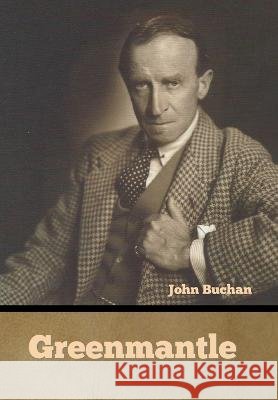 Greenmantle John Buchan   9798888301449 Bibliotech Press