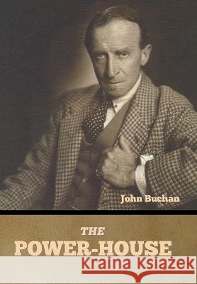 The Power-House John Buchan   9798888301661 Bibliotech Press
