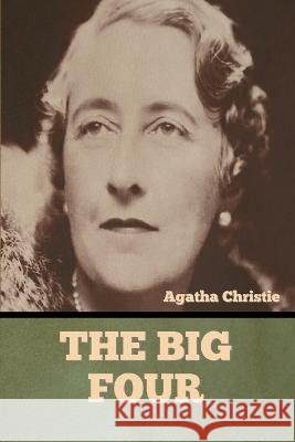 The Big Four Agatha Christie   9798888301968 Bibliotech Press