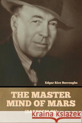 The Master Mind of Mars (Barsoom #6) Edgar Rice Burroughs   9798888302088 Bibliotech Press
