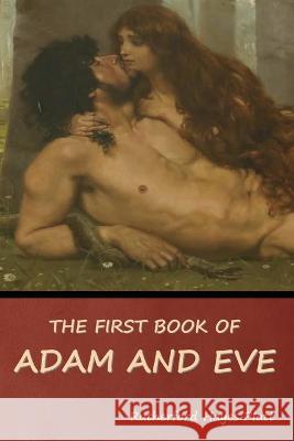 The First Book of Adam and Eve Rutherford Hayes Platt   9798888302293 Bibliotech Press