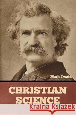 Christian Science Mark Twain   9798888303238 Bibliotech Press