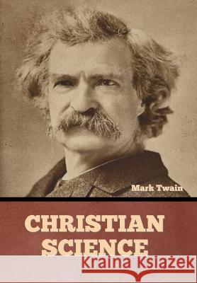 Christian Science Mark Twain 9798888303245 Bibliotech Press