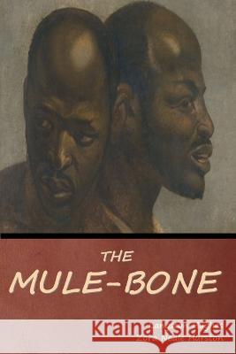 The Mule-Bone Langston Hughes Zora Neale Hurston  9798888303351 Bibliotech Press